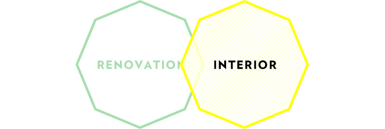 RENOVATION × INTERIOR